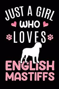 Just A Girl Who Loves English Mastiffs