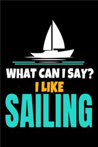 What Can I Say I Like Sailing