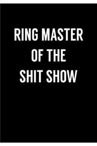Ring Master Of The Shit Show