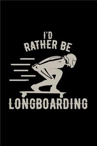 I'd rather be longboarding