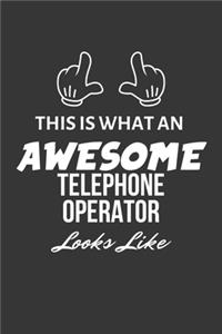 This Is What An Awesome Telephone Operator Looks Like Notebook