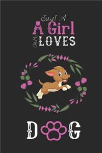 Just A Girl Who Loves DOG
