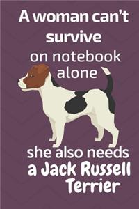 A woman can't survive on notebook alone she also needs a Jack Russell Terrier