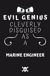 Evil Genius Cleverly Disguised As A Marine Engineer