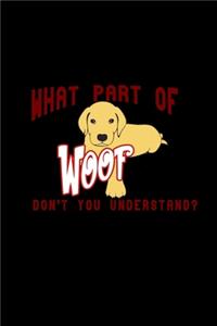 What part of woof don't you understand?