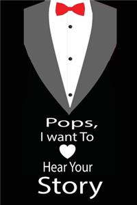 pops, I want to hear your story