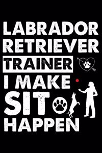 Labrador Retriever Trainer I make sit happen