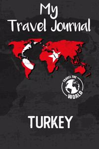 My Travel Journal Turkey: Travel Diary and Planner - Journal, Notebook, Book, Journey, Bullet Journal - Writing Logbook - 120 Pages 6x9 - Gift For Backpacker