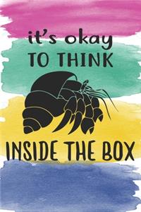 It's Okay To Think Inside The Box Notebook Journal