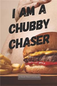 I'm a Chubby Chaser