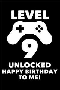 Level 9 Unlocked Happy Birthday To Me!