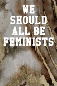 We Should All Be Feminists