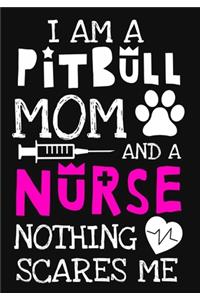 I Am A Pitbull Mom And A Nurse Nothing Scares Me