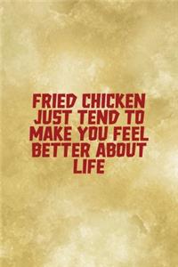 Fried Chicken Just Tend To Make You Feel Better About Life
