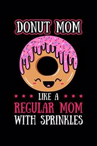 Donut Mom Like a Regular Mom wIth Sprinkles