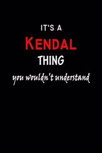 It's a Kendal Thing You Wouldn't Understandl