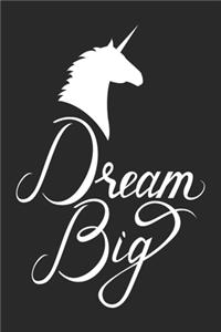 Dream Big (Unicorn Journal Notebook)