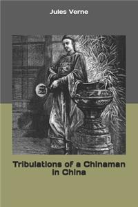 Tribulations of a Chinaman in China