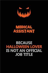 Medical Assistant Because Halloween Lover Is Not An Official Job Title