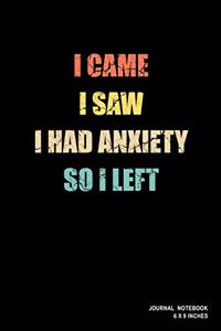 I Came I Saw I Had Anxiety So I Left