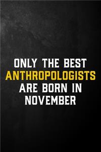 Only The Best Anthropologists Are Born In November