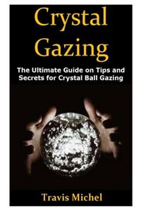 Crystal Gazing