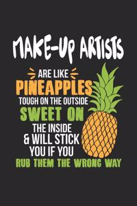 Make-Up Artists Are Like Pineapples. Tough On The Outside Sweet On The Inside
