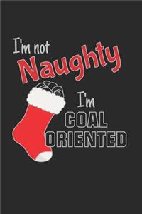 I'm Not Naughty I'm Coal Oriented