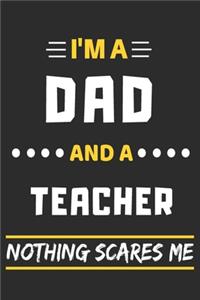 I'm A Dad And A Teacher Nothing Scares Me