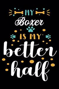 My Boxer Is My Better Half