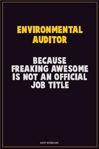 Environmental Auditor, Because Freaking Awesome Is Not An Official Job Title