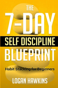 The 7-Day Self Discipline Blueprint