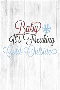 Happy Baby It's Freaking Cold Outside I Love You Birthday