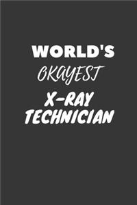World's Okayest X Ray Technician Notebook