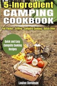 5 Ingredient Camping Cookbook