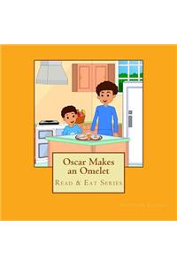 Oscar Makes an Omelet