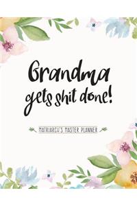 Grandma Gets Shit Done: Matriarch's Master Planner (8x10 Weekly Planner)