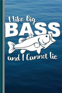 I Like Big Bass and I Cannot Lie