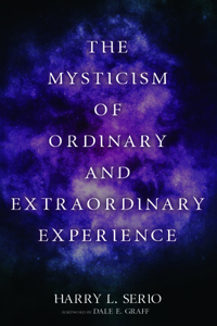 Mysticism of Ordinary and Extraordinary Experience