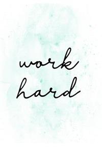 Work Hard