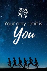 Your Only Limit is You