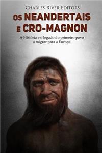 Os neandertais e Cro-Magnon