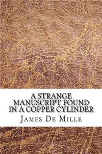 Strange Manuscript Found in a Copper Cylinder