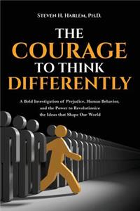 Courage to Think Differently