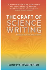 Craft of Science Writing: Selections from The Open Notebook