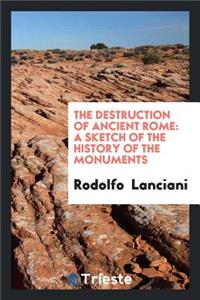 The Destruction of Ancient Rome
