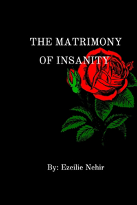 matrimony of insanity