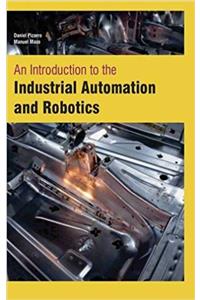 An Introduction to the Industrial Automation and Robotics