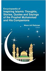 Encyclopaedia of Inspiring Islamic Thoughts, Stories, Quotes & Sayings of the Prophet Muhammad & His Companions (8 Vol)