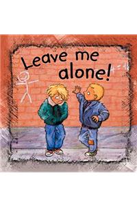 Leave Me Alone